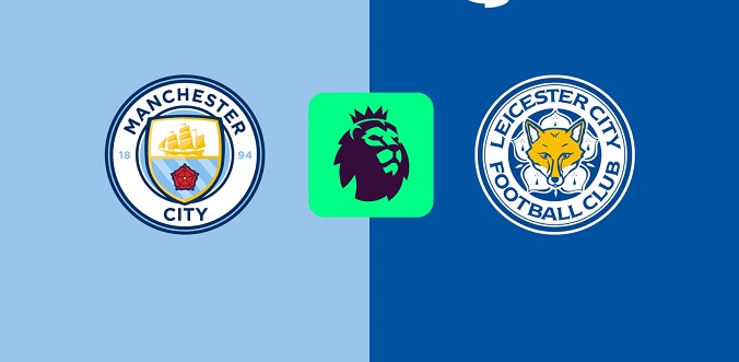 Nhận định - Soi kèo bóng đá Man City vs Leicester hôm nay, 1h45 ngày 3/4
