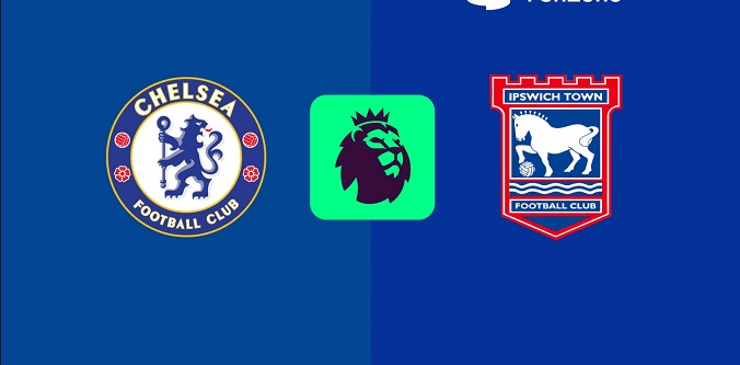 Nhận định - Soi kèo bóng đá Chelsea vs Ipswich hôm nay, 20h00 ngày 13/4