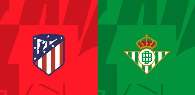 Tỷ lệ kèo Atletico vs Betis hôm nay, 0h00 ngày 19/5