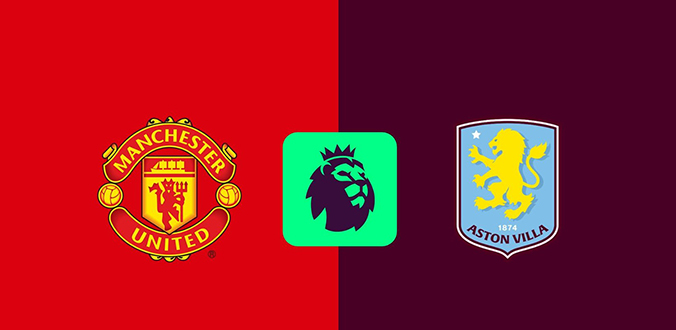 Tỷ lệ kèo MU vs Aston Villa hôm nay, 22h00 ngày 25/5