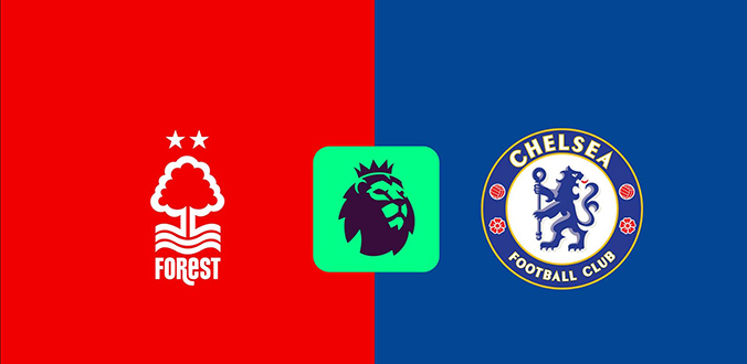 Nhận định kèo Nottingham vs Chelsea hôm nay, 22h00 ngày 25/5