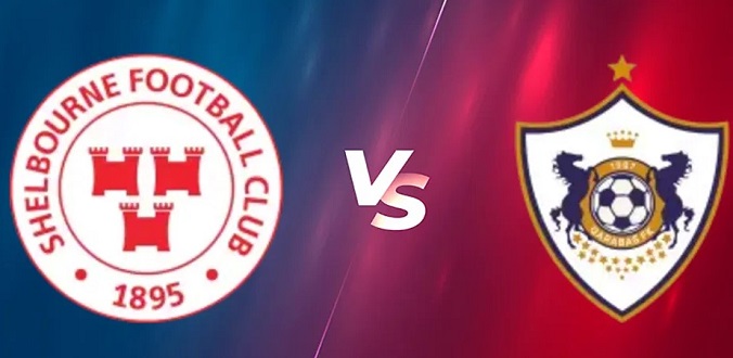 Kèo nhà cái Shelbourne vs Qarabag hôm nay, 1h45 ngày 24/7