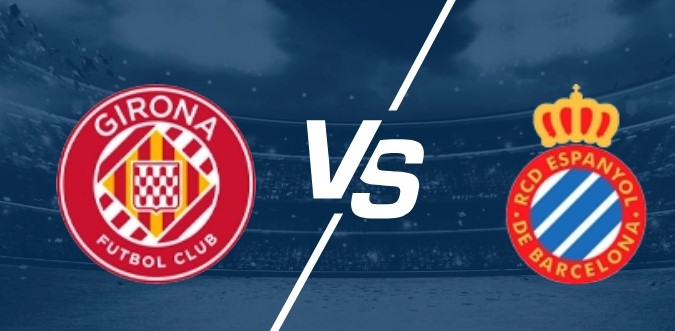 Kèo nhà cái Girona vs Espanyol hôm nay, 2h00 ngày 27/9