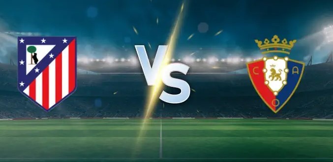 Soi kèo Atletico vs Osasuna hôm nay, 2h00 ngày 19/10