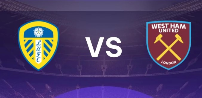 Tỷ lệ kèo Leeds vs West Ham hôm nay, 2h00 ngày 25/10