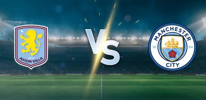 Kèo nhà cái Aston Villa vs Man City hôm nay, 21h00 ngày 26/10