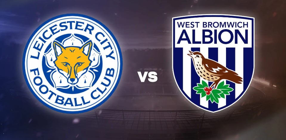 Tỷ lệ kèo Leicester vs West Brom hôm nay, 3h00 ngày 6/1