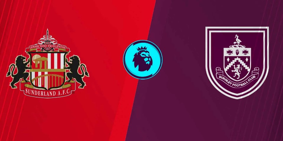 Tỷ lệ kèo Sunderland vs Burnley hôm nay, 3h00 ngày 3/2