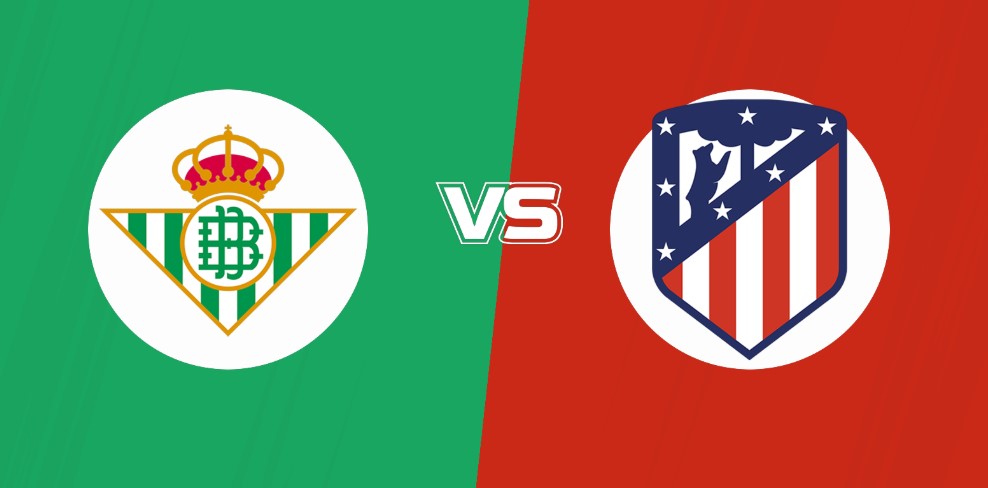 Kèo nhà cái Real Betis vs Atletico Madrid hôm nay, 3h00 ngày 6/2