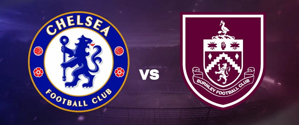 Tỷ lệ kèo Chelsea vs Burnley hôm nay, 22h00 ngày 21/2 
