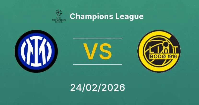 Kèo nhà cái Inter Milan vs Bodo Glimt hôm nay, 3h00 ngày 25/2
