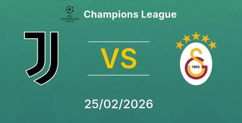 Kèo nhà cái Juventus vs Galatasaray hôm nay, 3h00 ngày 26/2