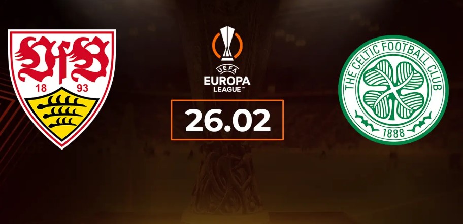 Soi kèo Stuttgart vs Celtic hôm nay, 0h45 ngày 27/2
