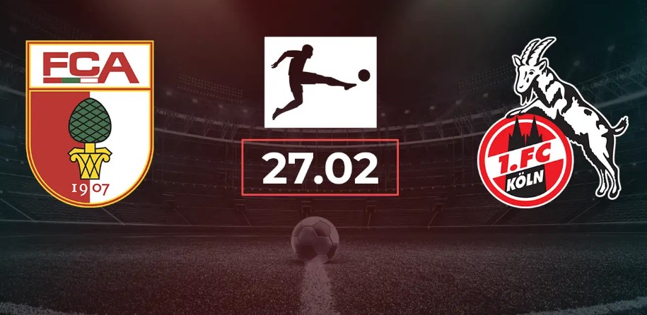 Soi kèo bóng đá Augsburg vs Koln hôm nay, 2h30 ngày 28/2