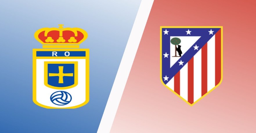 Kèo nhà cái Real Oviedo vs Atletico Madrid hôm nay, 3h00 ngày 1/3