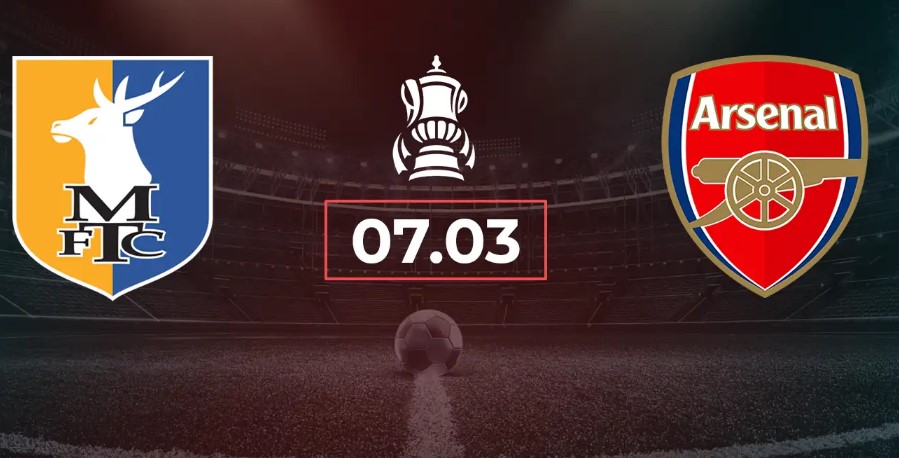 Tỷ lệ kèo Mansfield vs Arsenal hôm nay, 19h15 ngày 9/3
