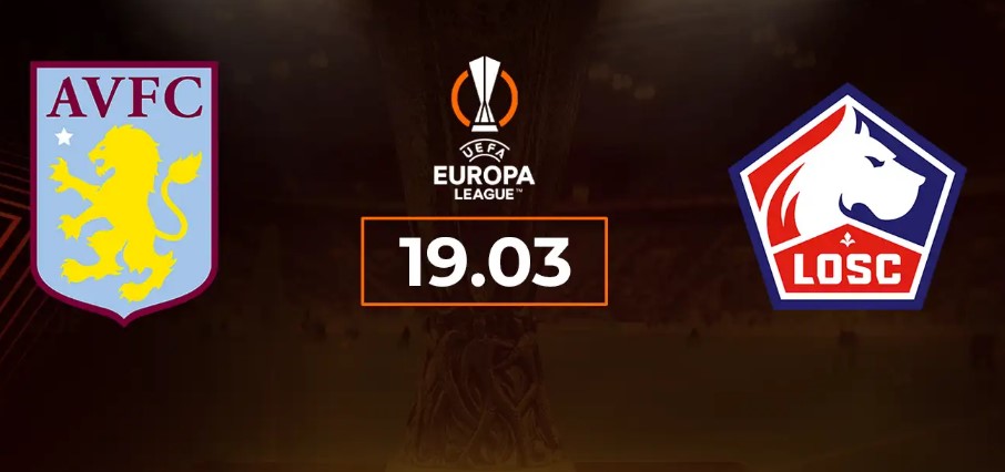 Kèo nhà cái Aston Villa vs Lille hôm nay, 3h00 ngày 20/3