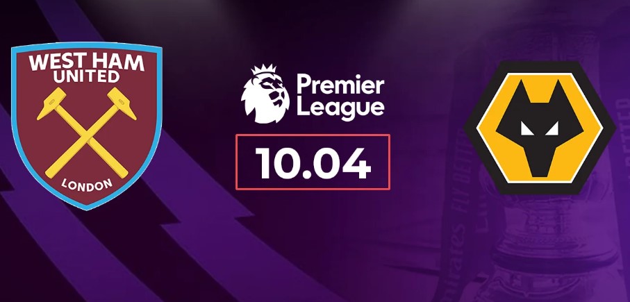 Tỷ lệ kèo West Ham vs Wolves hôm nay, 2h00 ngày 11/4