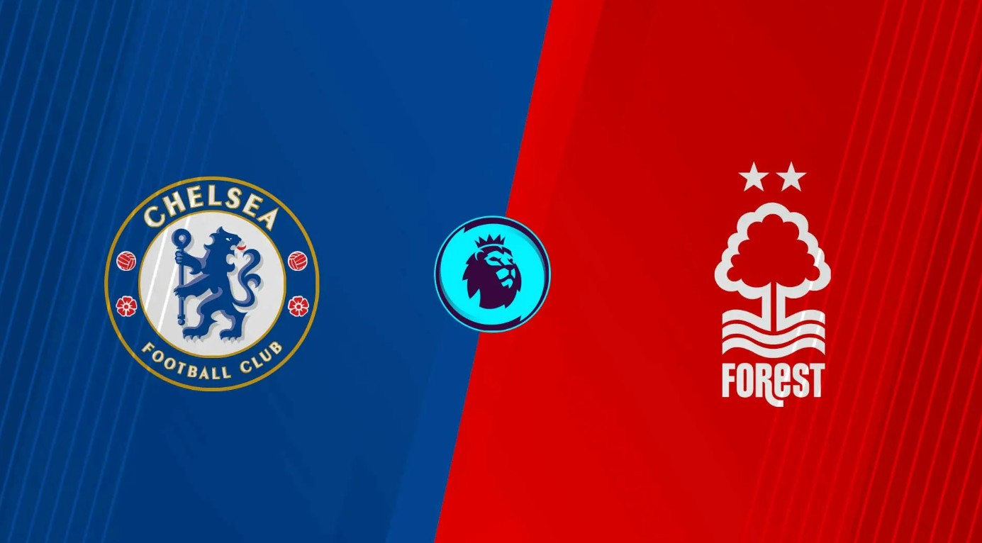 Tỷ lệ kèo Chelsea vs Nottingham hôm nay, 21h00 ngày 4/5 