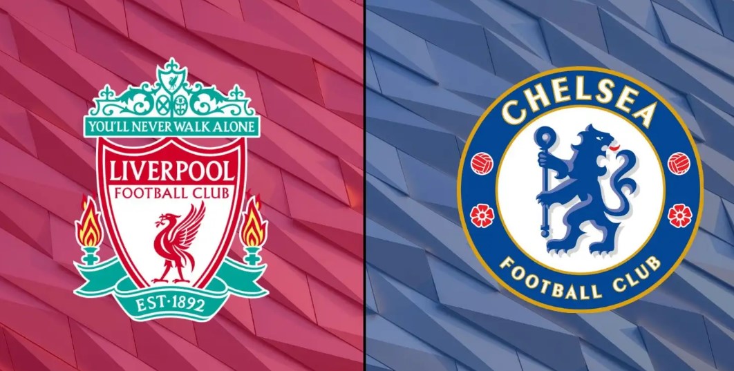 Tỷ lệ kèo Liverpool vs Chelsea hôm nay, 18h30 ngày 9/5