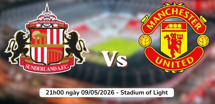 Kèo nhà cái Sunderland vs MU hôm nay, 21h00 ngày 9/5 