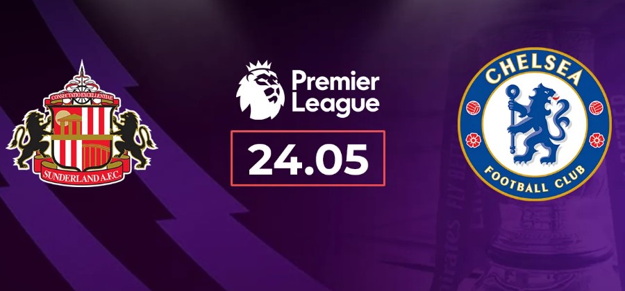 Kèo nhà cái Sunderland vs Chelsea hôm nay, 22h00 ngày 24/5 