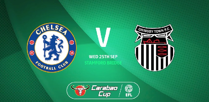 chelsea-vs-grimsby-town-01h45-ngay-26-9-2