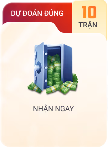 DỰ ĐOÁN ĐÚNG 10 trận NHẬN NGAY 8,000,000 vnd