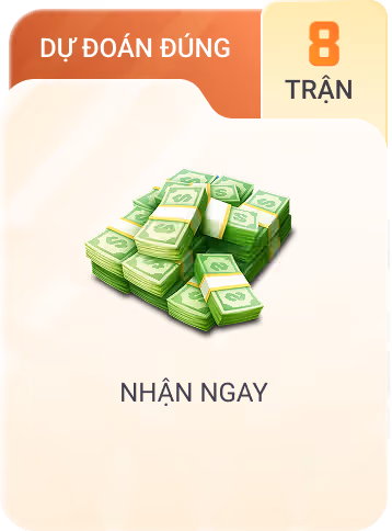 DỰ ĐOÁN ĐÚNG 8 trận NHẬN NGAY 1,600,000 vnd