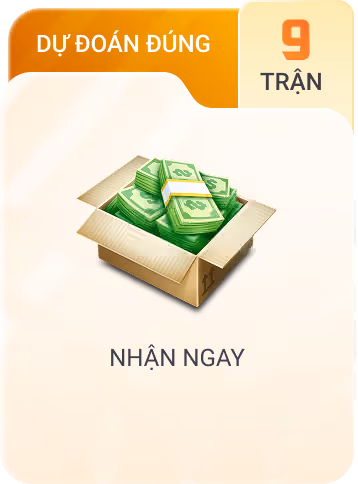 DỰ ĐOÁN ĐÚNG 9 trận NHẬN NGAY 3,200,000 vnd