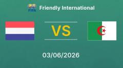 Tỷ lệ kèo Hà Lan vs Algeria hôm nay, 1h45 ngày 4/6